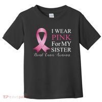 I Wear Pink For My Sister Toddler T-Shirt thumb 0