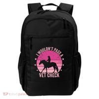 I WouldnT Pass A Vet Check Funny Vet Tech Horse Riding Mom Backpack thumb 0