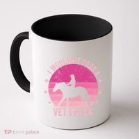 I WouldnT Pass A Vet Check Funny Vet Tech Horse Riding Mom Coffee Mug thumb 0