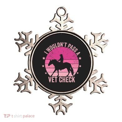 I WouldnT Pass A Vet Check Funny Vet Tech Horse Riding Mom Ornament