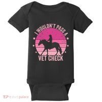I WouldnT Pass A Vet Check Funny Vet Tech Horse Riding Mom Baby Bodysuit thumb 0