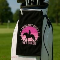 I WouldnT Pass A Vet Check Funny Vet Tech Horse Riding Mom Golf Towel thumb 2