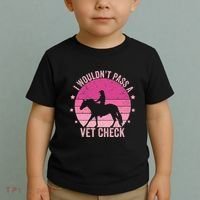 I WouldnT Pass A Vet Check Funny Vet Tech Horse Riding Mom Toddler T-Shirt thumb 2