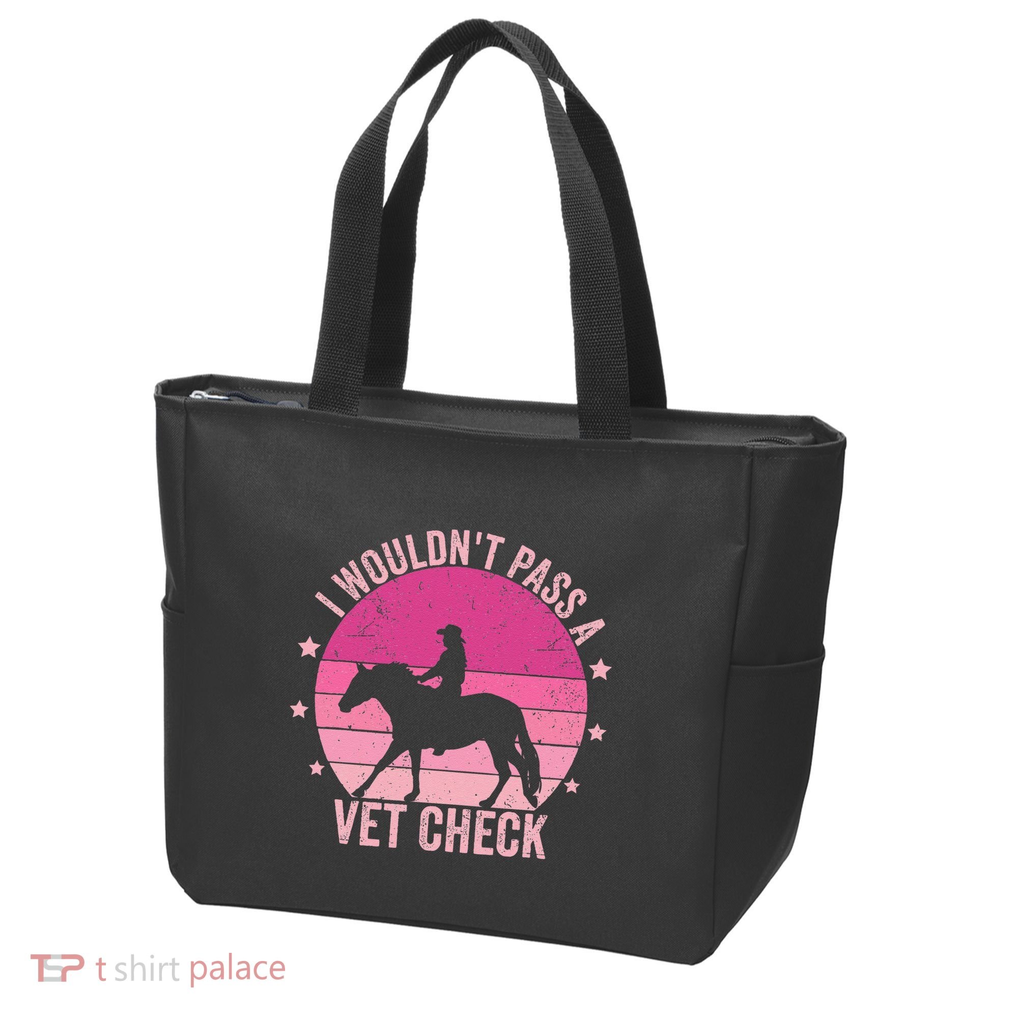 I WouldnT Pass A Vet Check Funny Vet Tech Horse Riding Mom Tote Bag