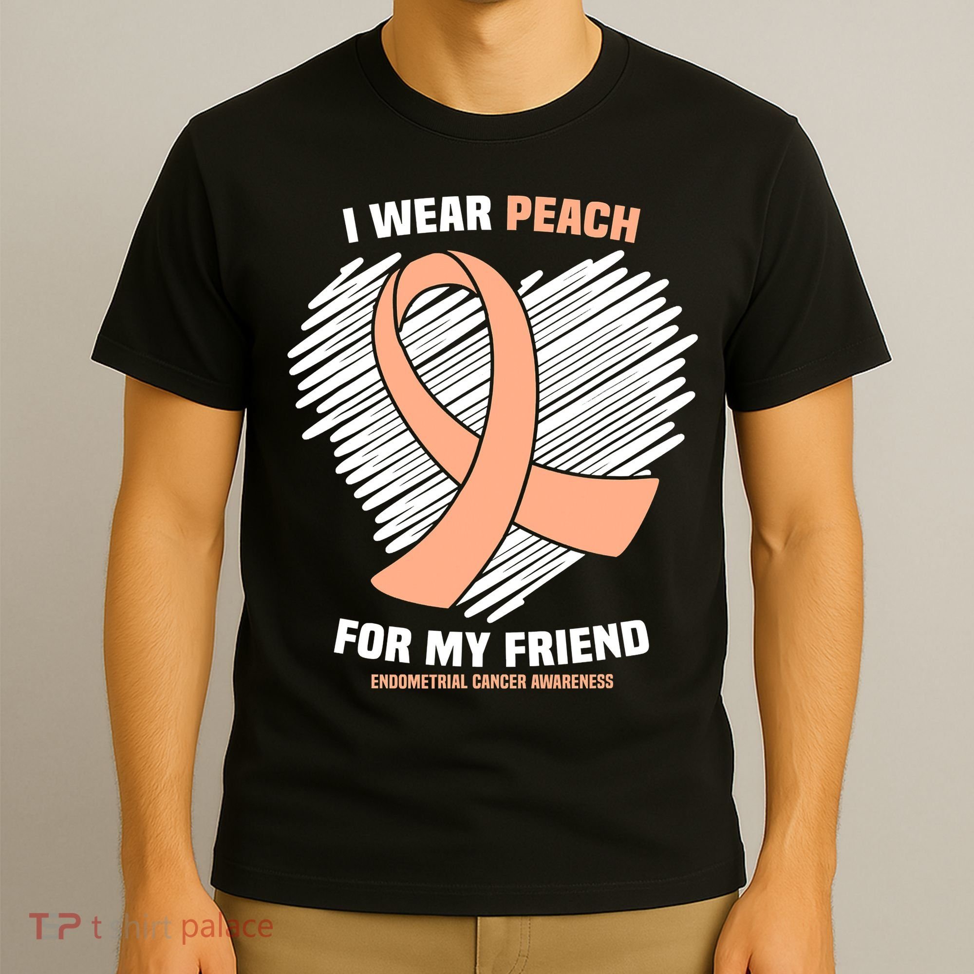 I Wear Peach For My Friend Endometrial Funny Cancer Awareness T-Shirt