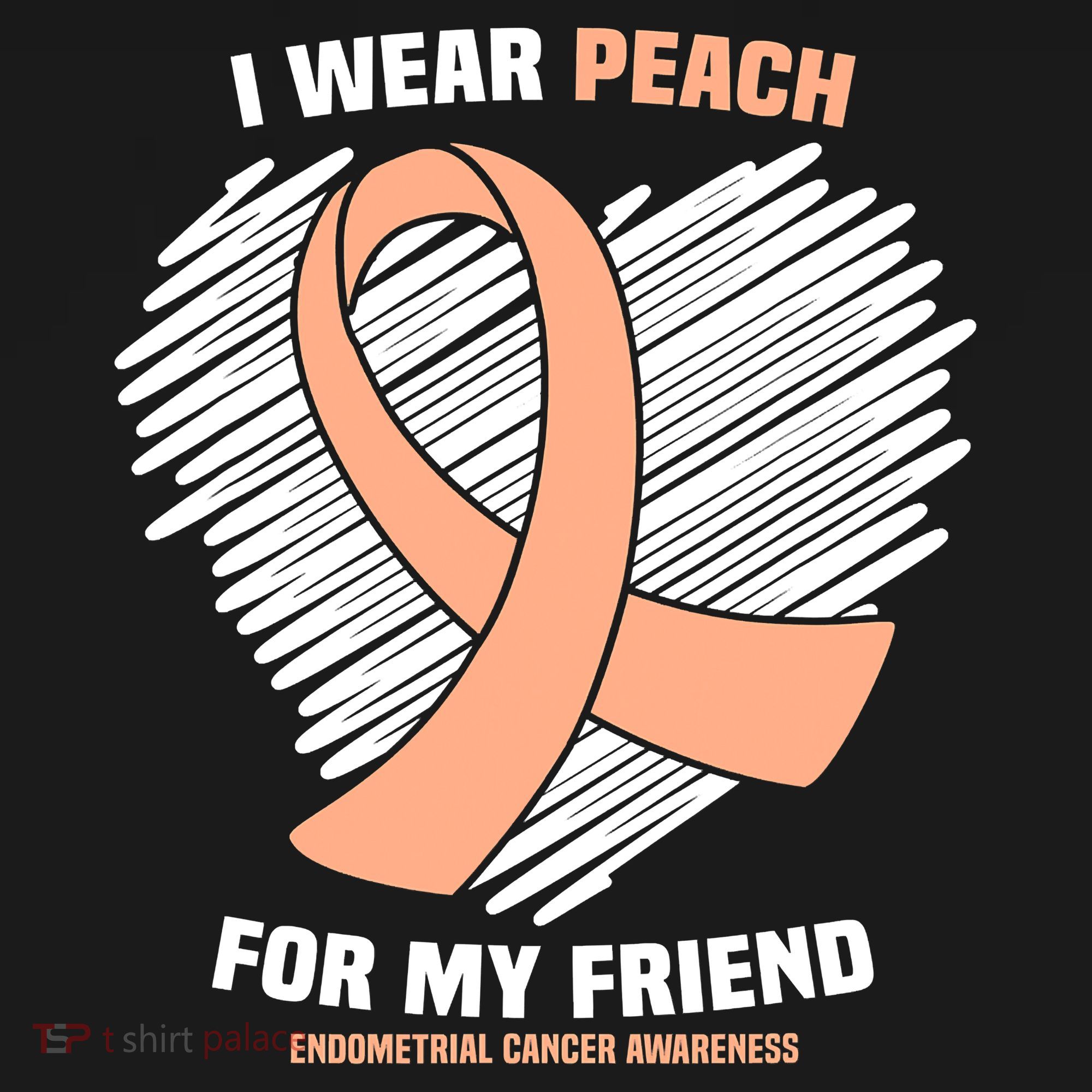 I Wear Peach For My Friend Endometrial Funny Cancer Awareness T-Shirt