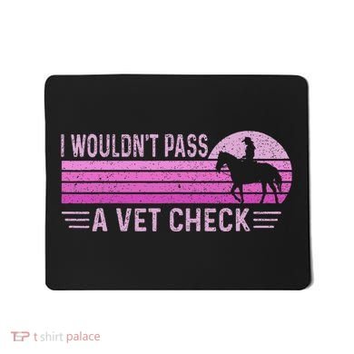I WouldnT Pass A Vet Check Retro Vintage Gift Mousepad