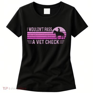 I WouldnT Pass A Vet Check Retro Vintage Gift Women's T-Shirt