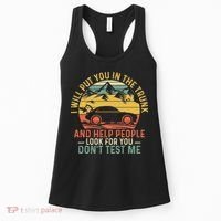 I Will Put You In The Trunk And Help People Funny Saying Women's Tank Top thumb 0