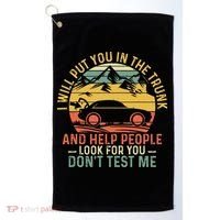 I Will Put You In The Trunk And Help People Funny Saying Golf Towel thumb 0