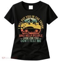 I Will Put You In The Trunk And Help People Funny Saying Women's T-Shirt thumb 0