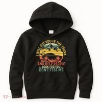 I Will Put You In The Trunk And Help People Funny Saying Kids Hoodie thumb 0