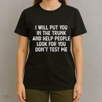 I Will Put You In The Trunk T-Shirt thumb 4