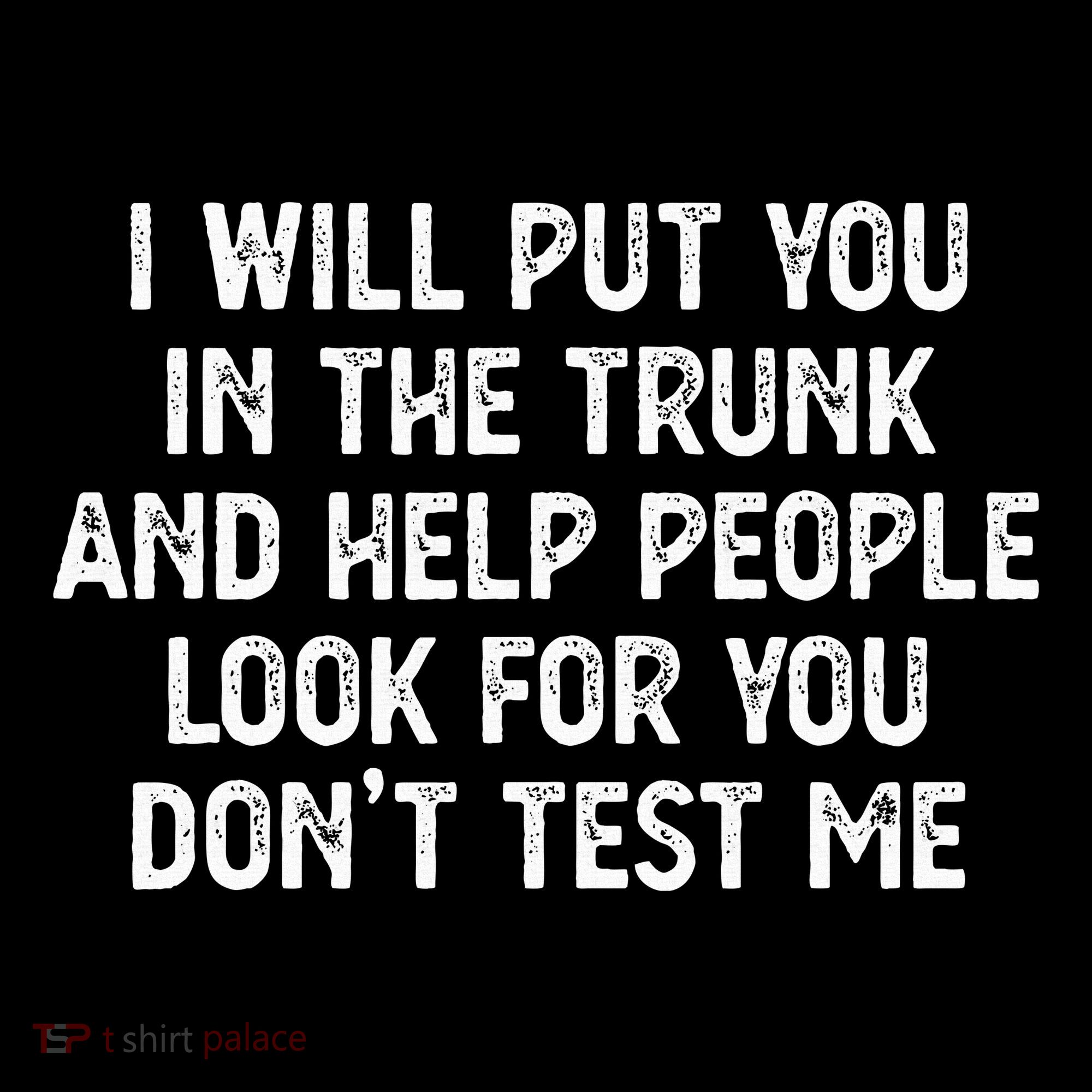 I Will Put You In The Trunk Women's Tank Top