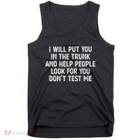 I Will Put You In The Trunk Tank Top thumb 0