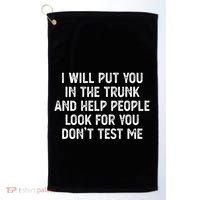 I Will Put You In The Trunk Golf Towel thumb 0