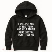 I Will Put You In The Trunk Kids Hoodie thumb 0