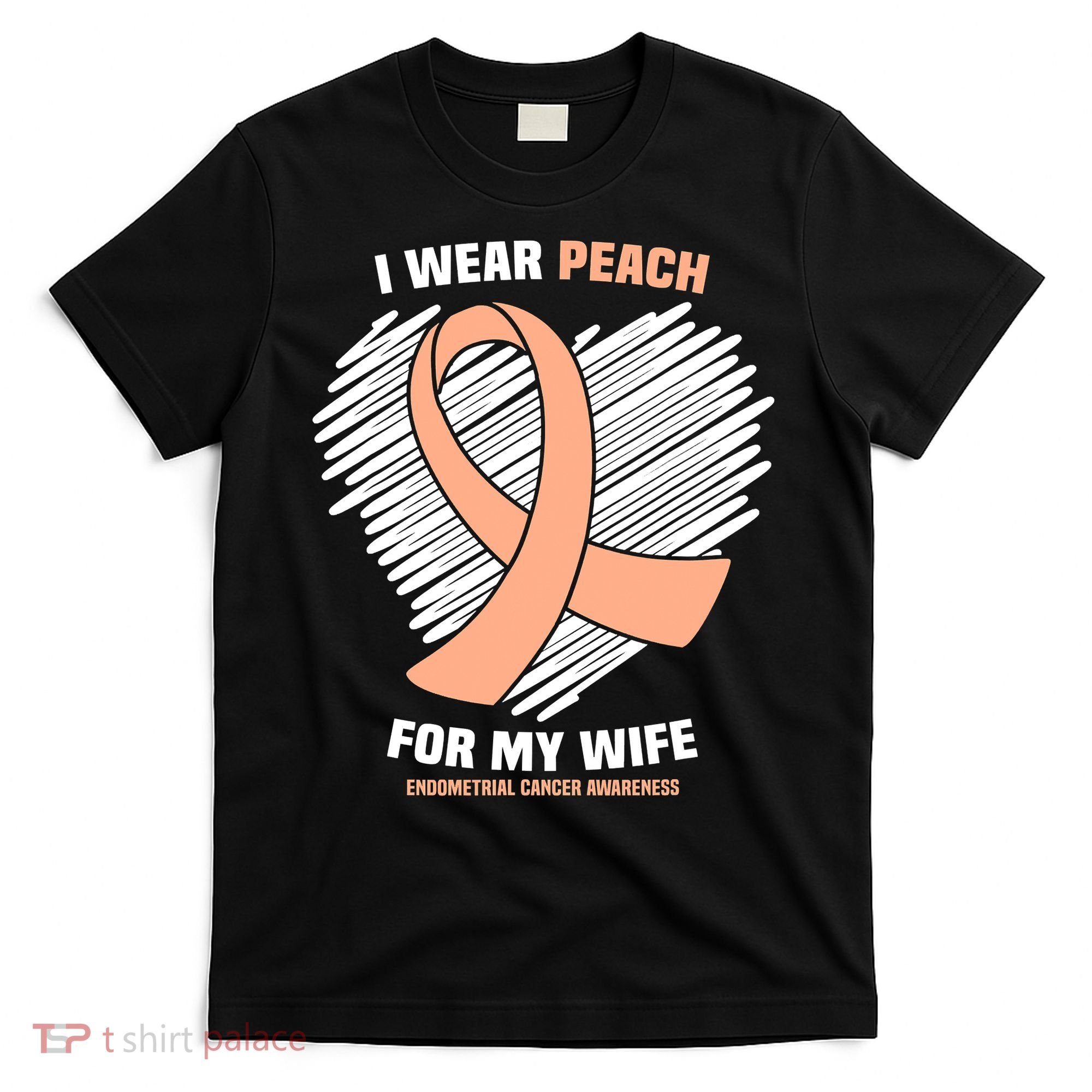 I Wear Peach For My Wife Endometrial Funny Cancer Awareness T-Shirt