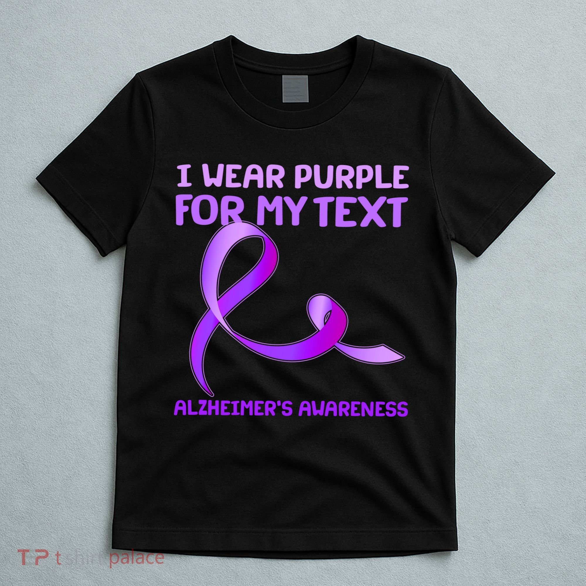 I Wear Purple For My Personalize Text Alzheimer's Awareness T-Shirt