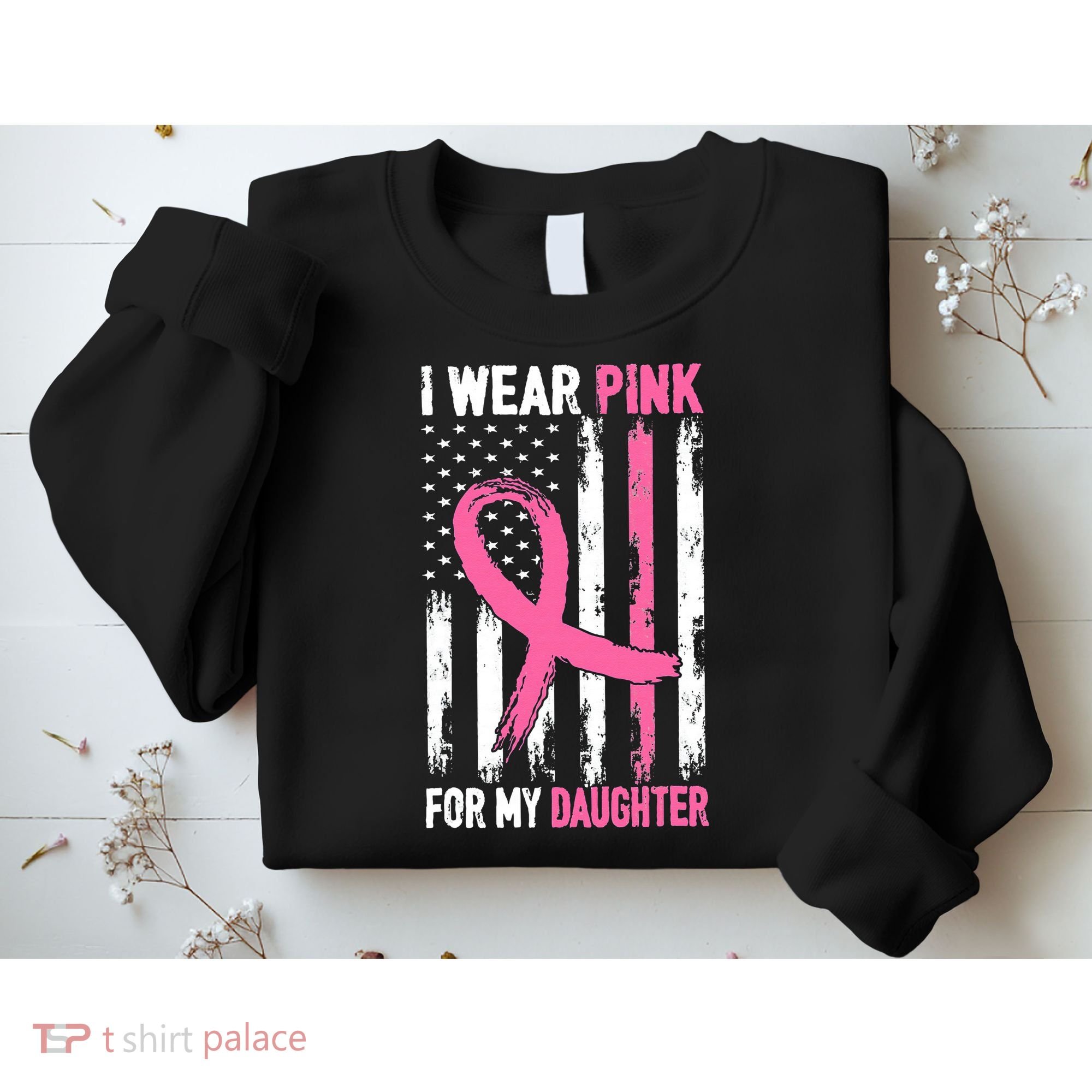 I Wear Pink For My Daughter Breast Cancer Awareness Support Sweatshirt