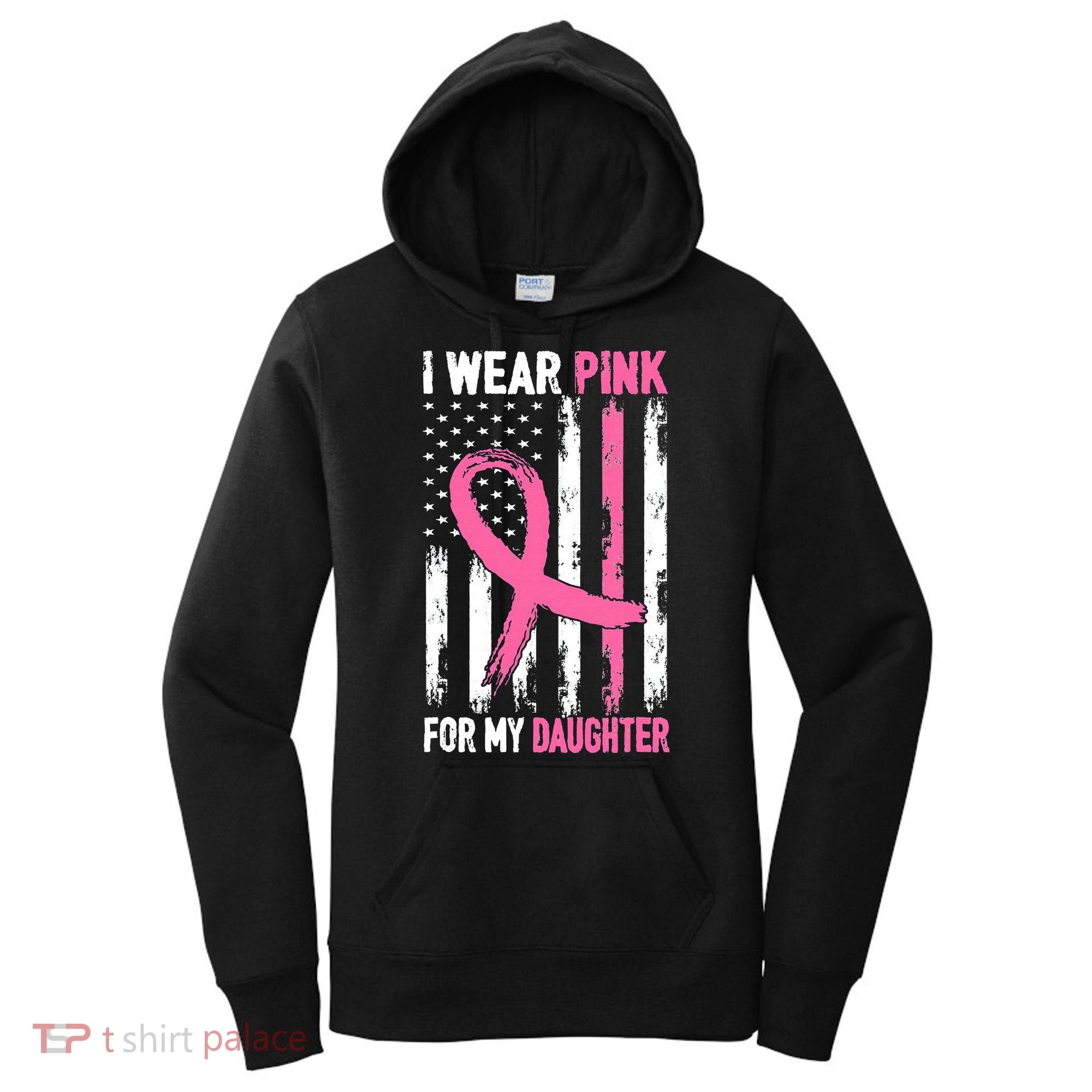 I Wear Pink For My Daughter Breast Cancer Awareness Support Women's Hoodie