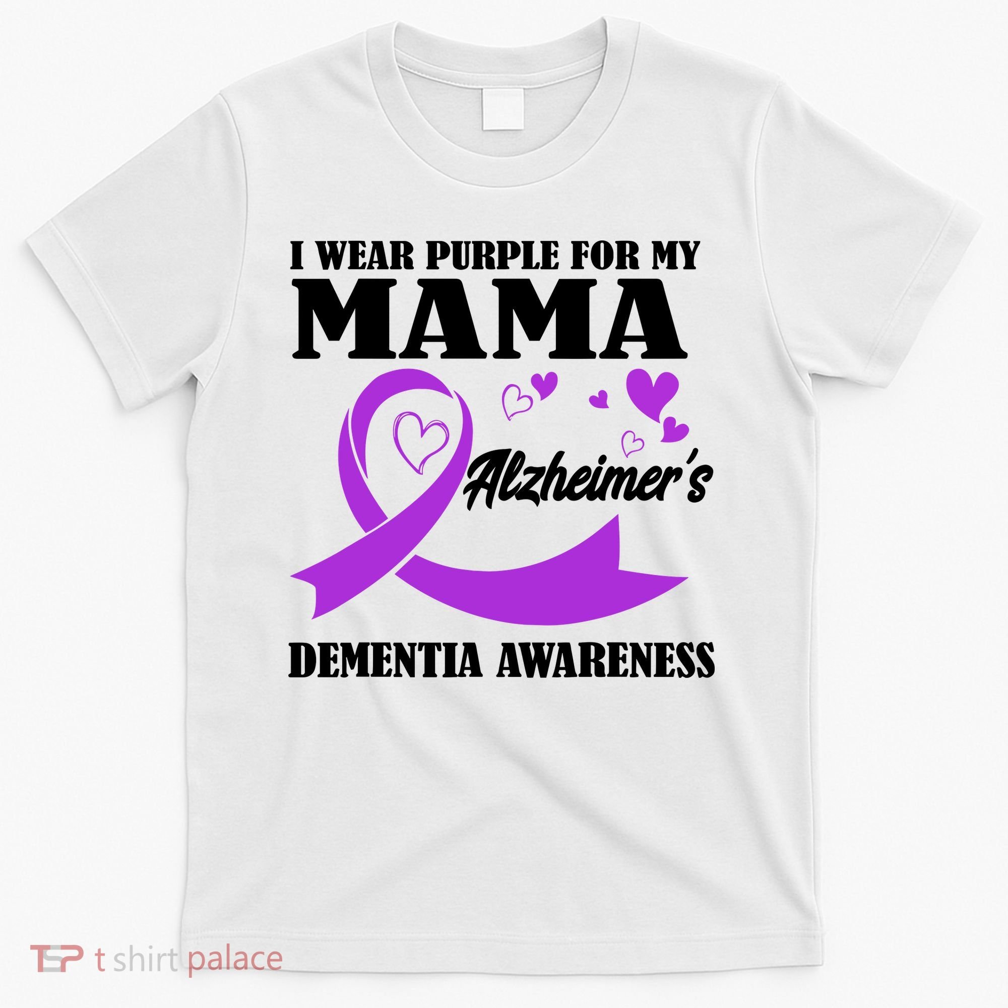 I Wear Purple For My Mama AlzheimerS Dementia Awareness T-Shirt