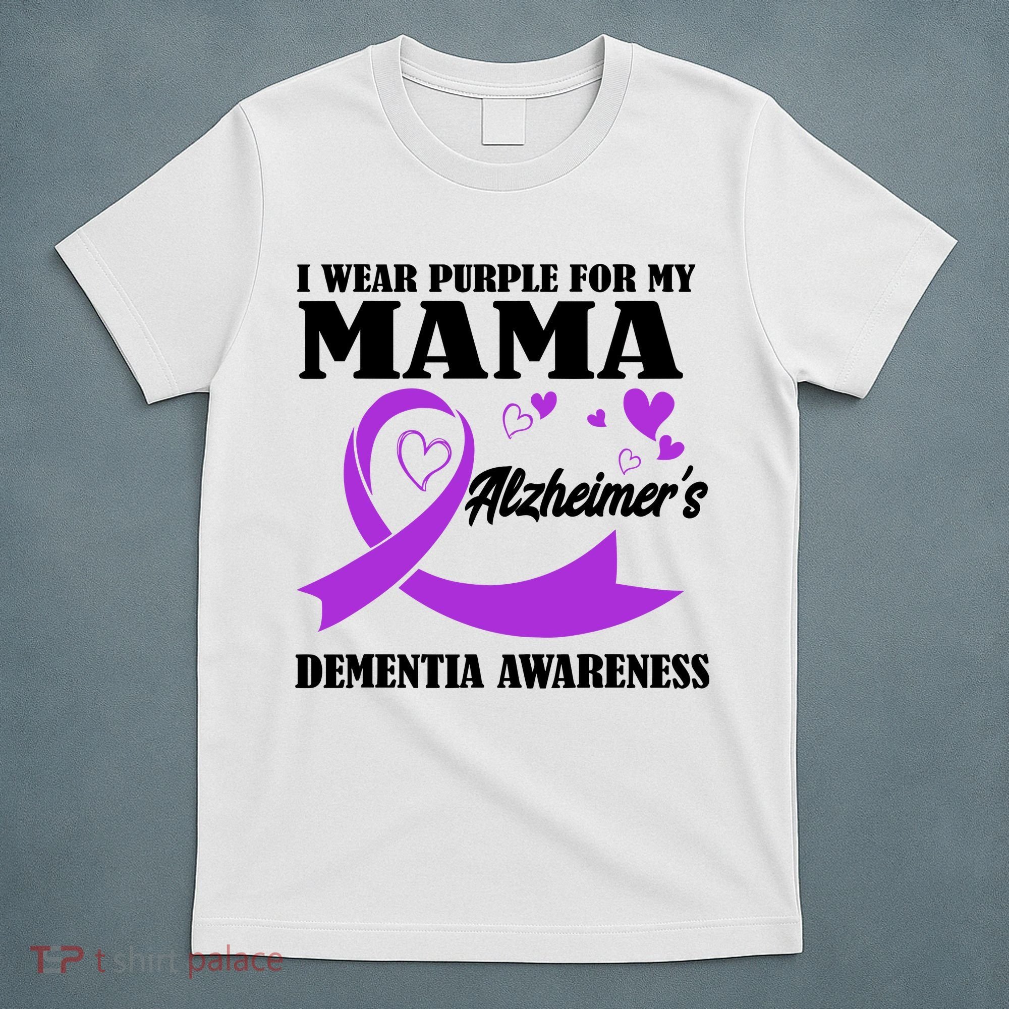I Wear Purple For My Mama AlzheimerS Dementia Awareness T-Shirt