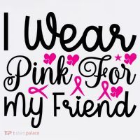 I Wear Pink For My Friend Breast Cancer Awareness T-Shirt thumb 7