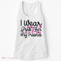 I Wear Pink For My Friend Breast Cancer Awareness Women's Tank Top thumb 0