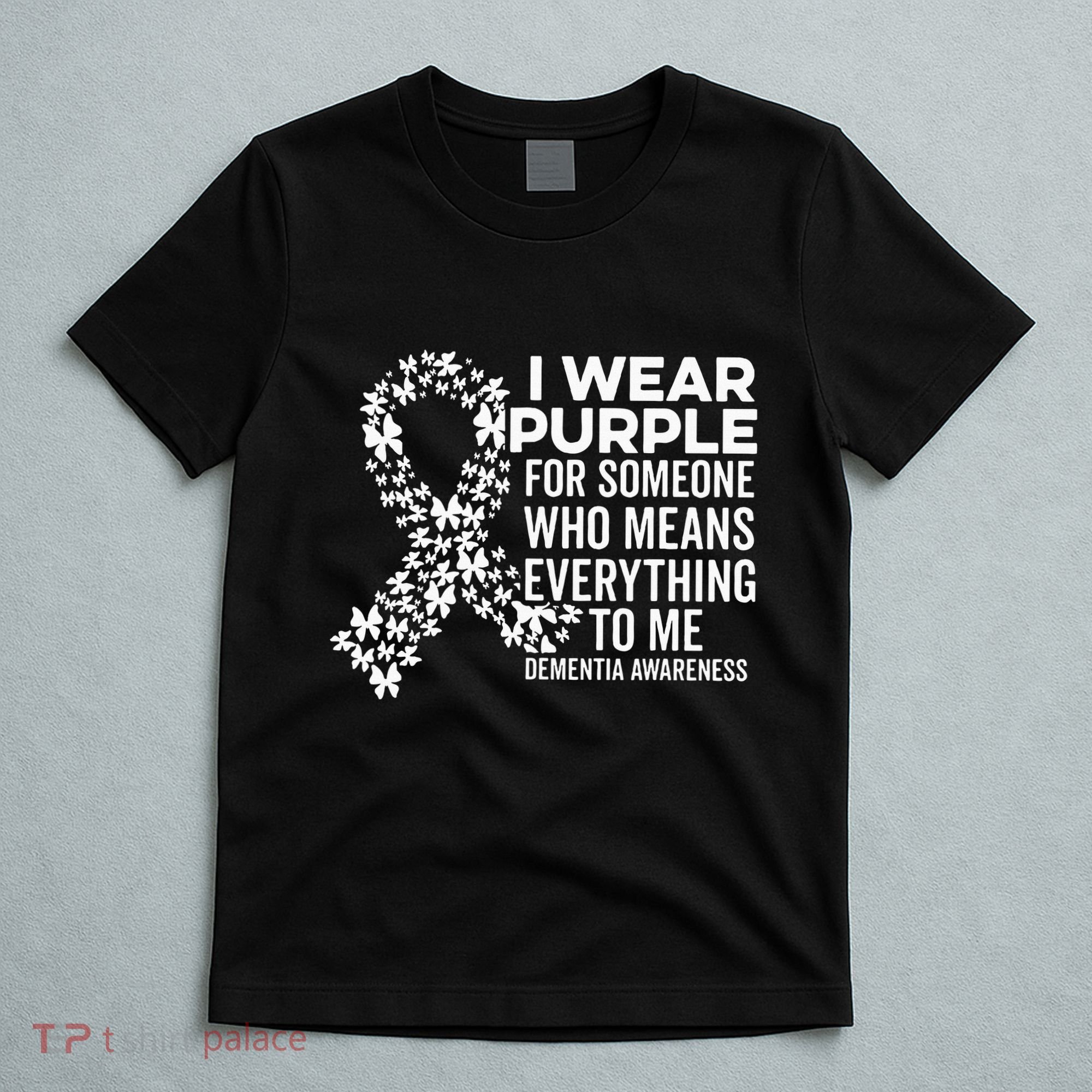 I Wear Purple For Dementia Support Alzheimers Awareness T-Shirt