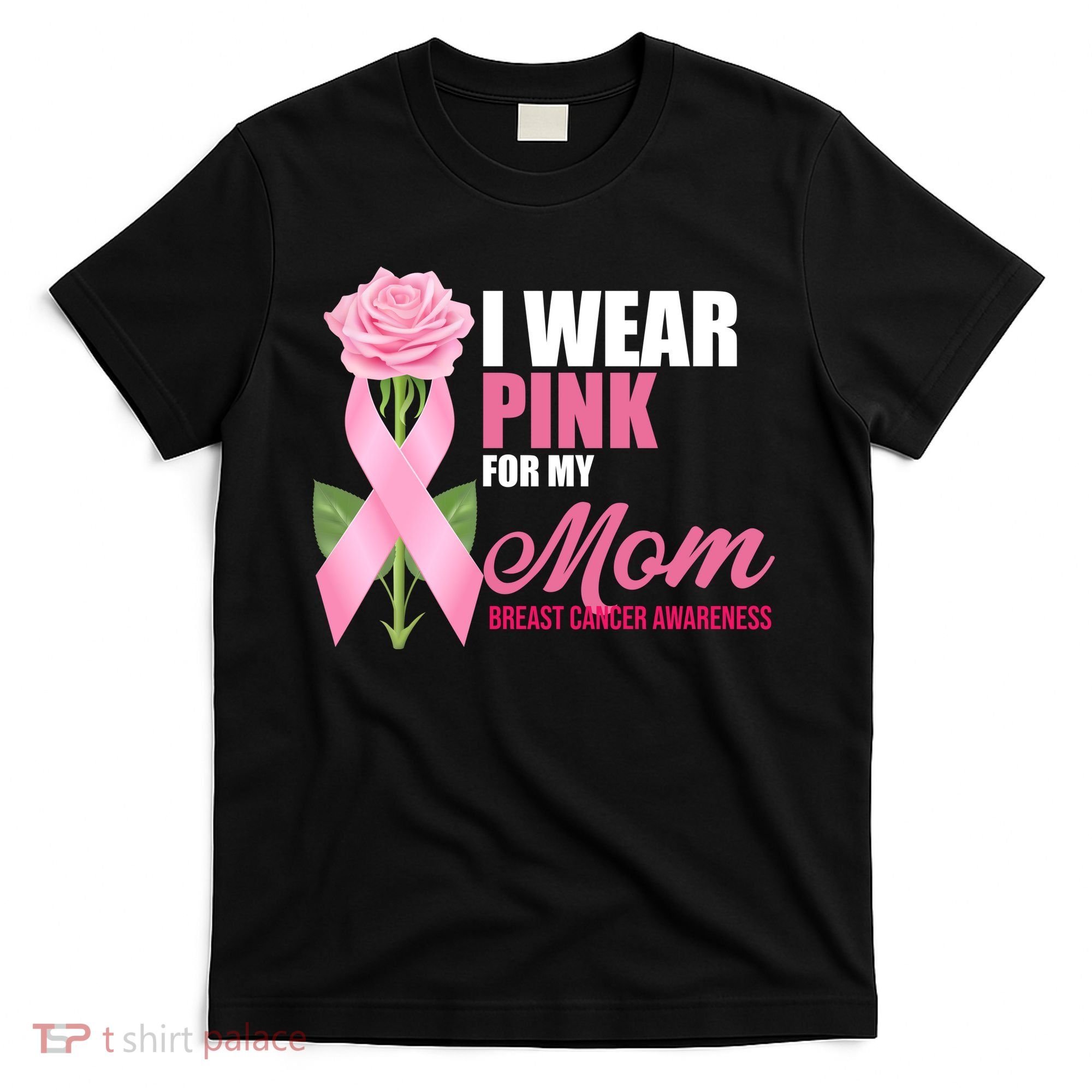 I Wear Pink For My Mom Breast Cancer Floral Ribbon T-Shirt