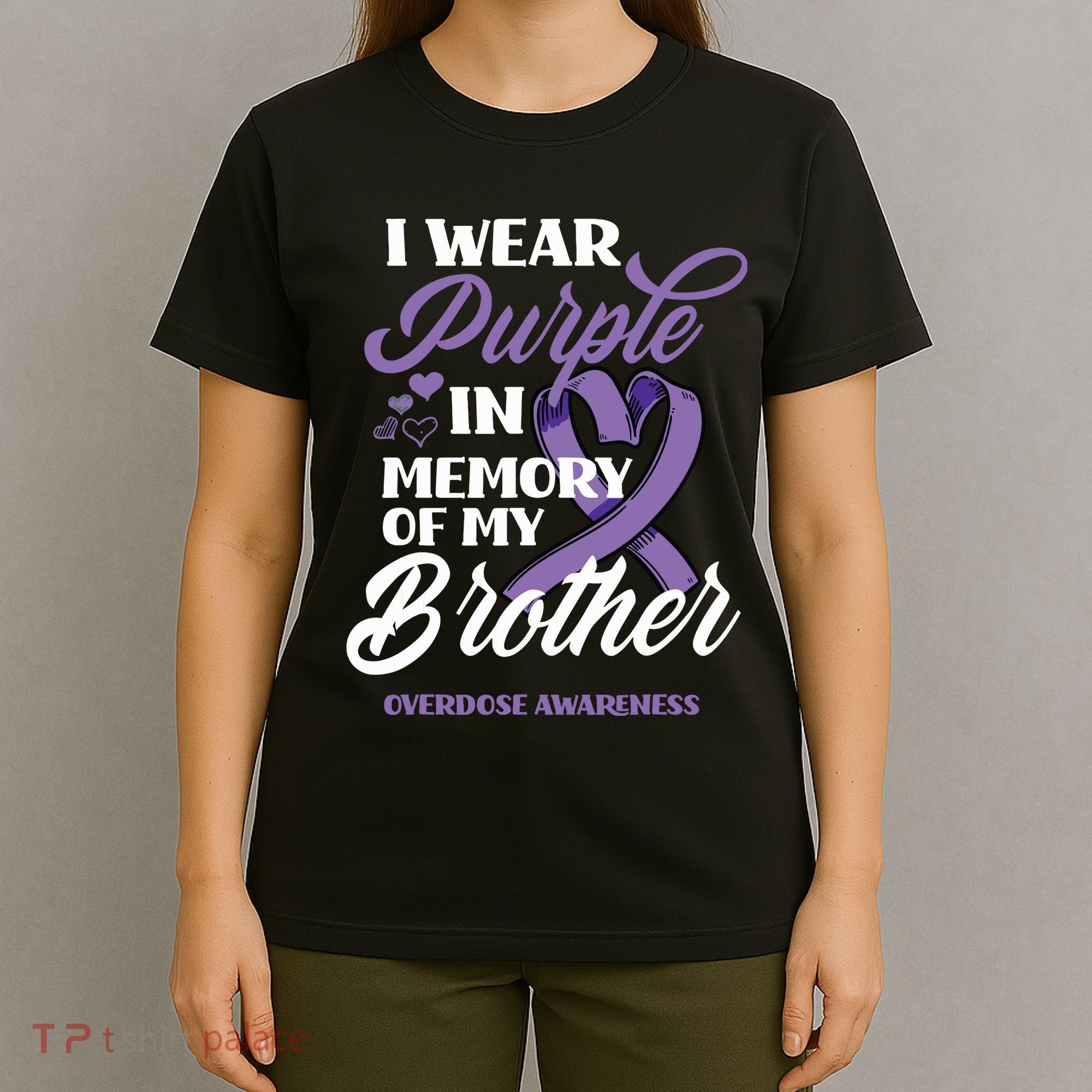 I Wear Purple In Memory Of My Brother Overdose Awareness T-Shirt