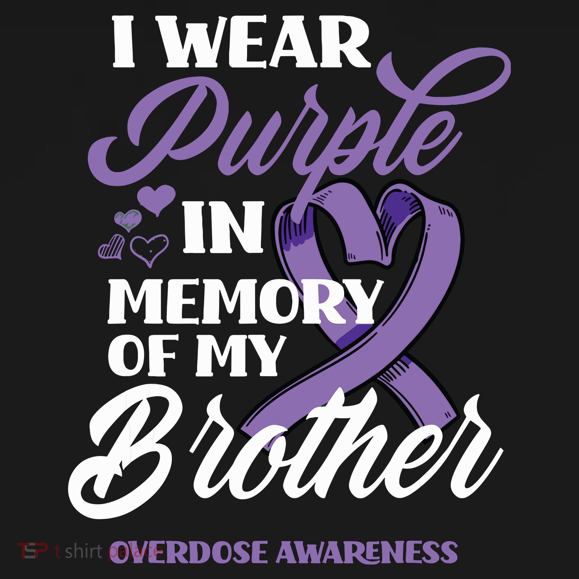 I Wear Purple In Memory Of My Brother Overdose Awareness T-Shirt