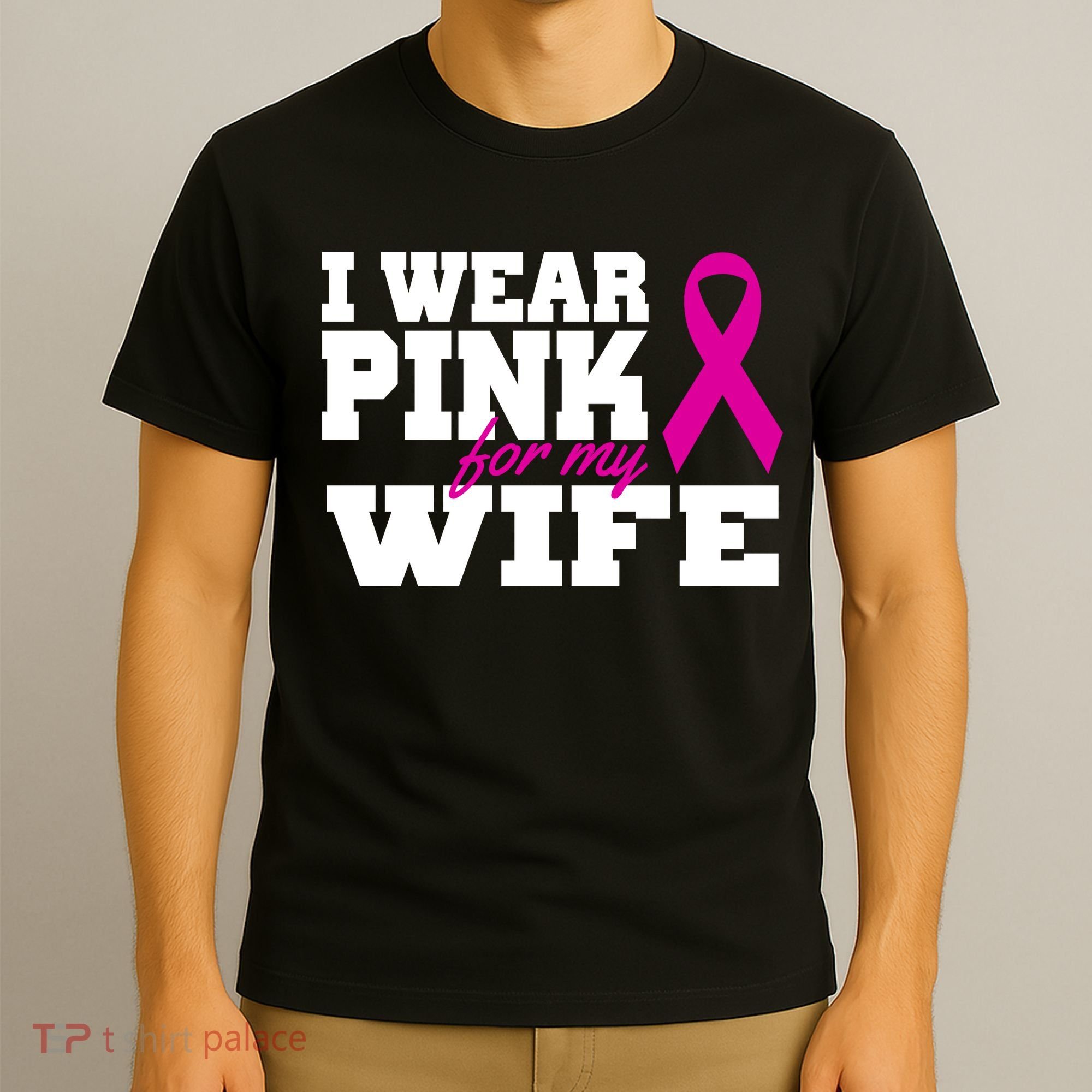 I Wear Pink For My Wife Breast Cancer T-Shirt