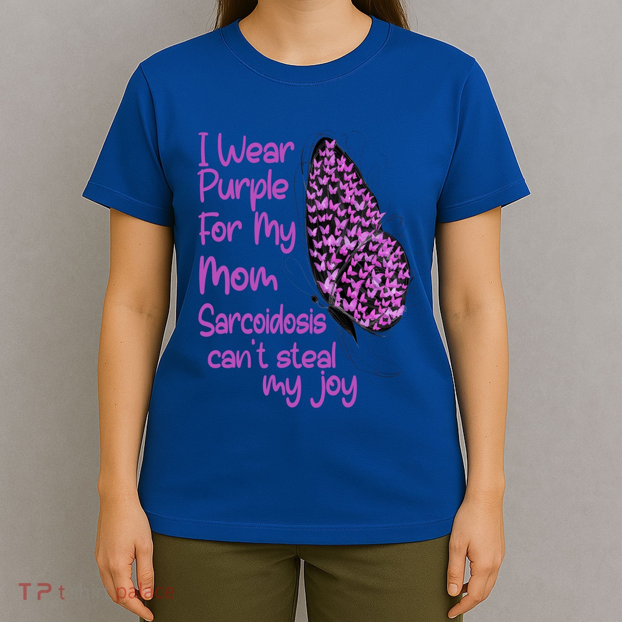 I Wear Purple For Mom Sarcoidosis Awareness Month Great Gift T-Shirt