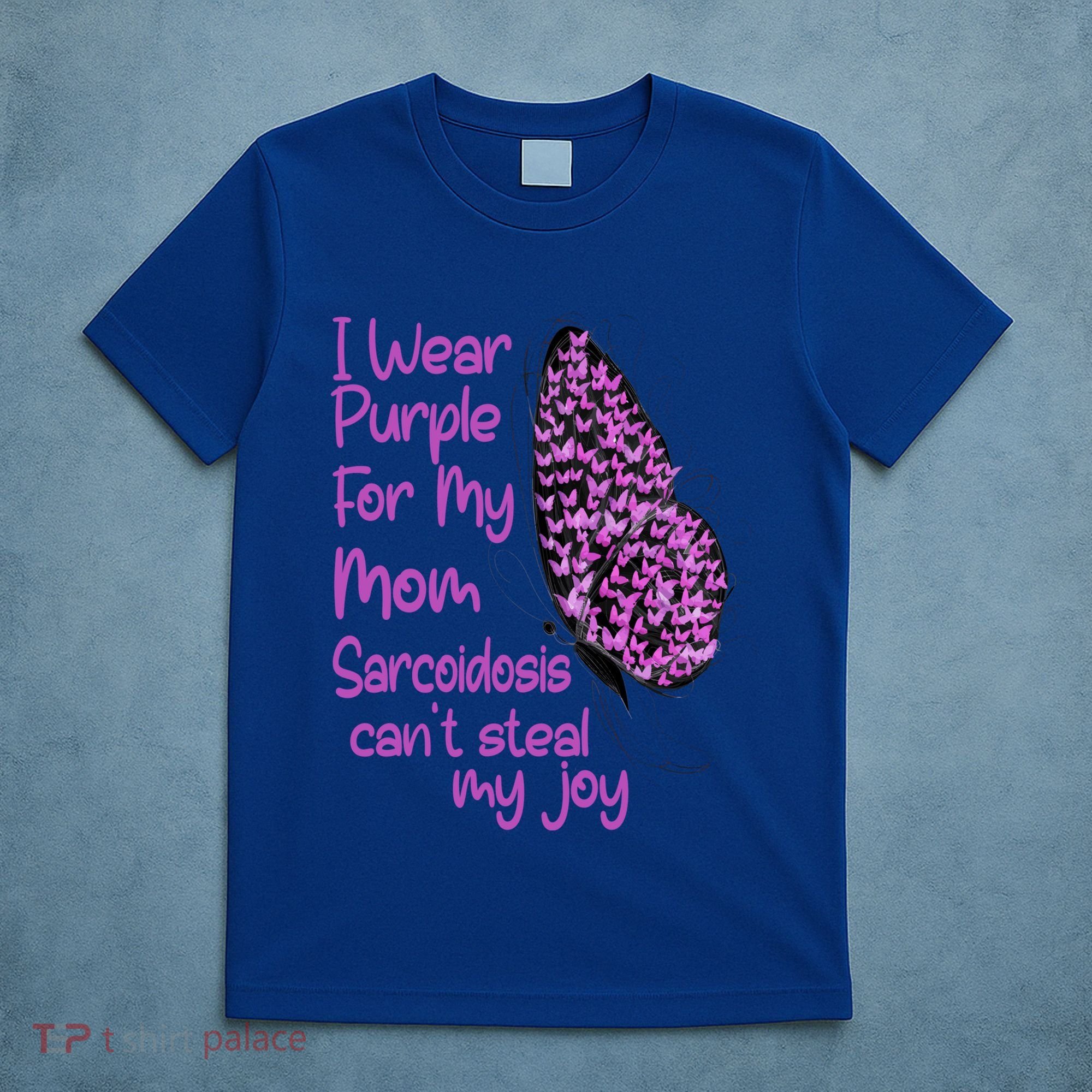 I Wear Purple For Mom Sarcoidosis Awareness Month Great Gift T-Shirt