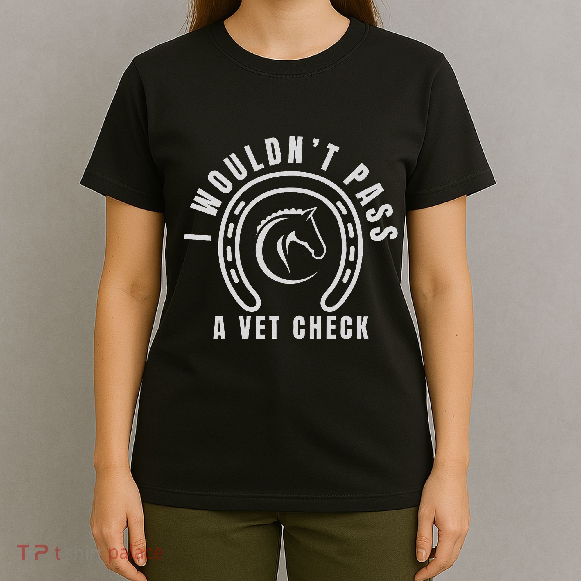 I Wouldnt Pass A Vet Check T-Shirt