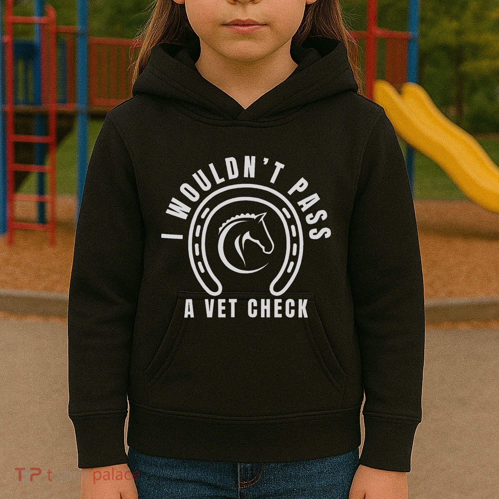 I Wouldnt Pass A Vet Check Kids Hoodie