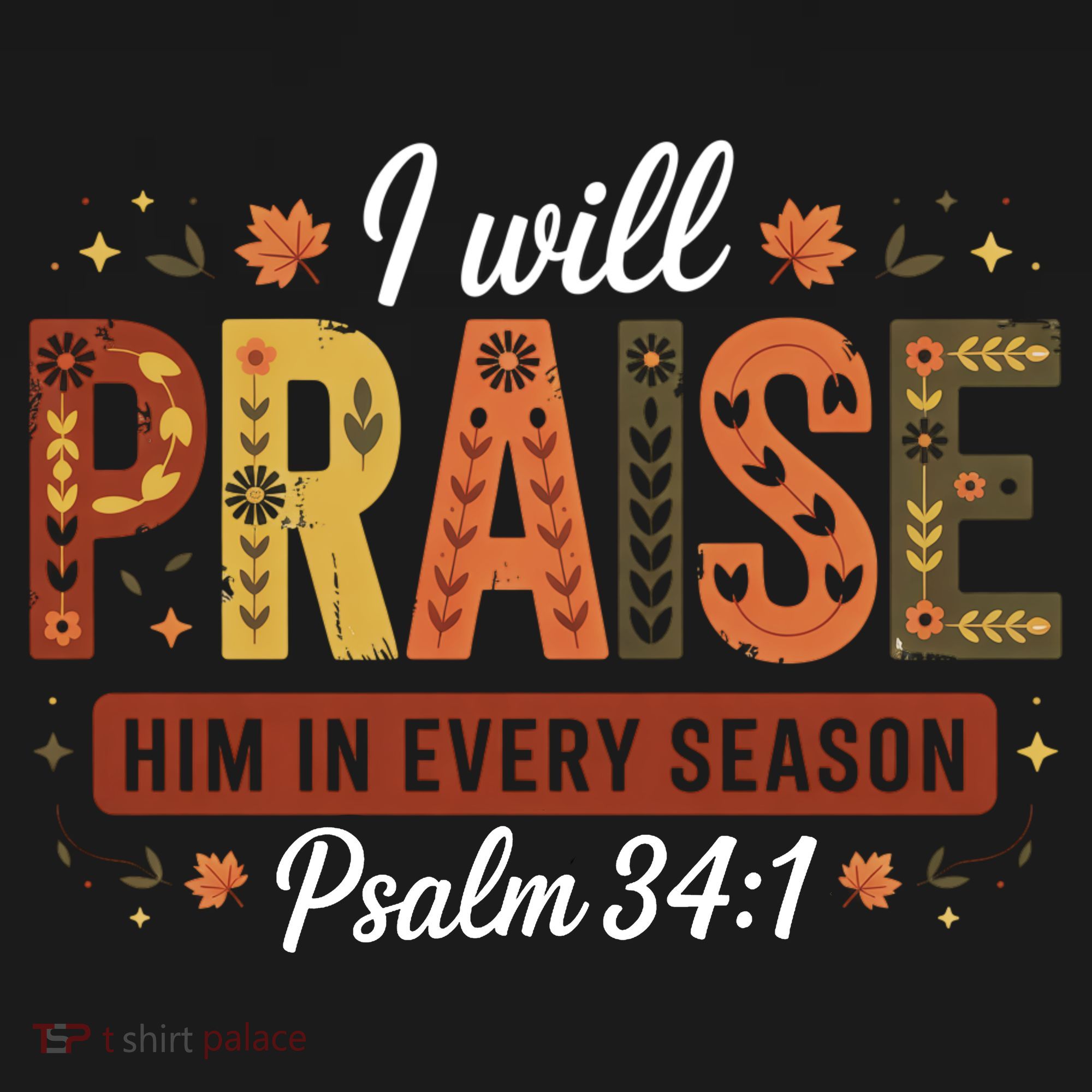 I Will Praise Him In Every Season Fall Christian Thanksgiving Toddler Hoodie
