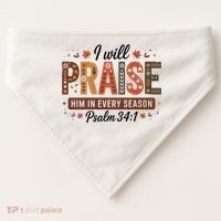 I Will Praise Him In Every Season Fall Christian Thanksgiving USA-Made Doggie Bandana thumb 0