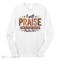 I Will Praise Him In Every Season Fall Christian Thanksgiving Long Sleeve Shirt thumb 0