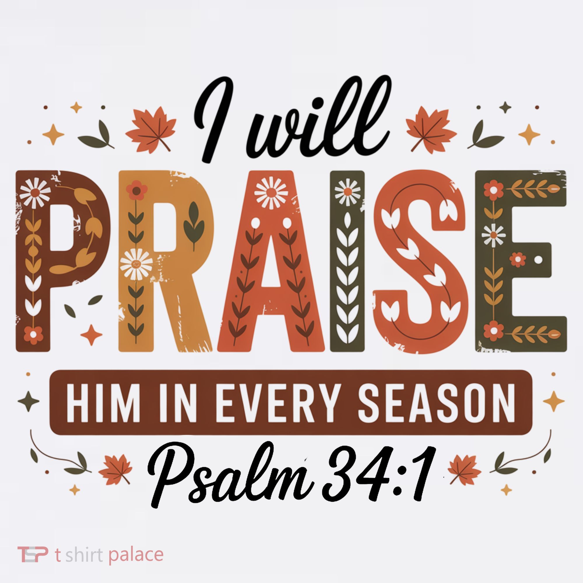 I Will Praise Him In Every Season Fall Christian Thanksgiving Long Sleeve Shirt