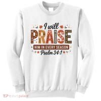 I Will Praise Him In Every Season Fall Christian Thanksgiving Sweatshirt thumb 0