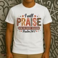 I Will Praise Him In Every Season Fall Christian Thanksgiving T-Shirt thumb 3