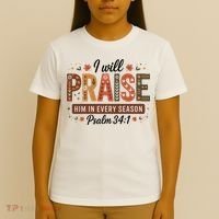 I Will Praise Him In Every Season Fall Christian Thanksgiving T-Shirt thumb 4