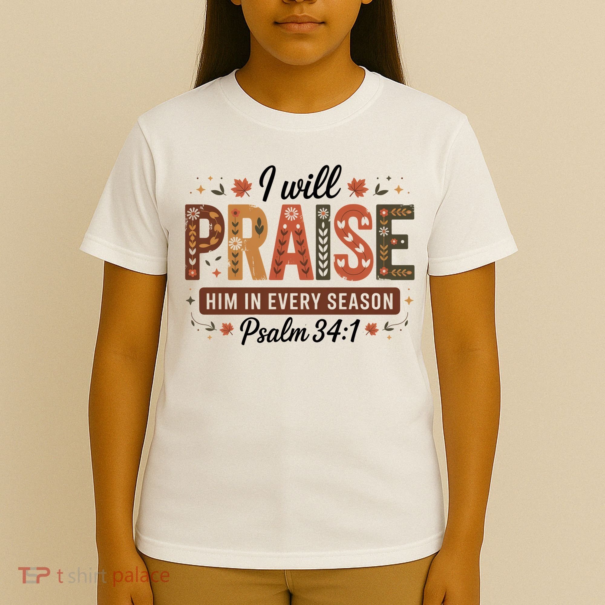 I Will Praise Him In Every Season Fall Christian Thanksgiving T-Shirt