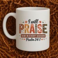 I Will Praise Him In Every Season Fall Christian Thanksgiving Coffee Mug thumb 2