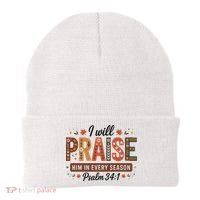 I Will Praise Him In Every Season Fall Christian Thanksgiving Beanie thumb 0