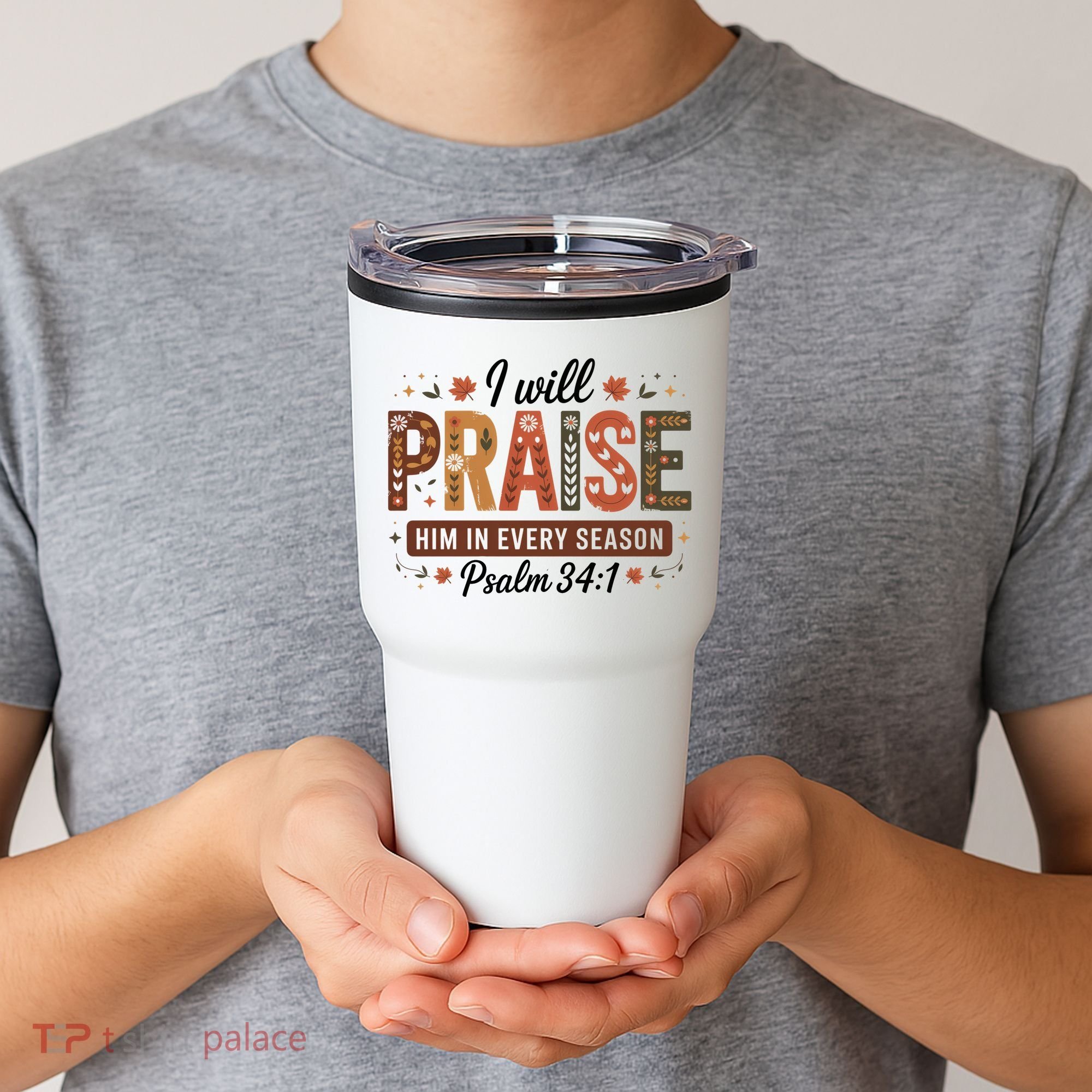 I Will Praise Him In Every Season Fall Christian Thanksgiving Tumbler