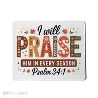 I Will Praise Him In Every Season Fall Christian Thanksgiving Mousepad thumb 0